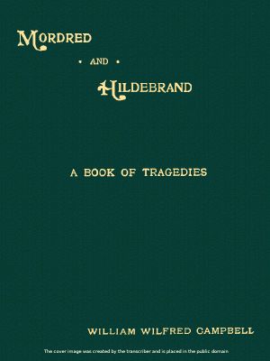 [Gutenberg 62173] • Mordred and Hildebrand: A Book of Tragedies